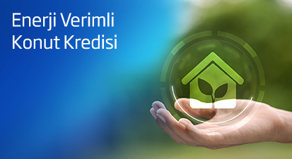 Enerji Verimli Konutlara Özel Kredi