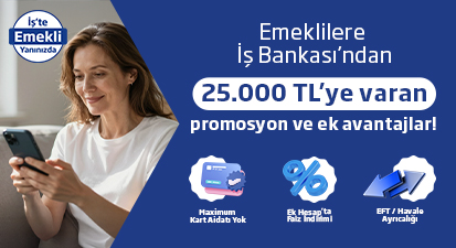 SGK Emeklisi Müşterilerimize Özel 25.000 TL’ye Varan Emekli Promosyonu