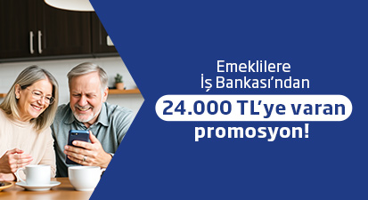 SGK Emeklisi Müşterilerimize Özel 24.000 TL’ye Varan Promosyon