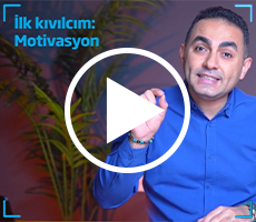 İlk Kıvılcım : Motivasyon