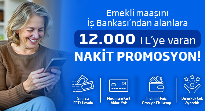SGK Emeklisi Maaş Müşterilerimize 12.000 TL’ye Varan Nakit Promosyon