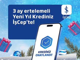 Yeni Yıl Öncesi İhtiyaçlarınız İçin Anında Kredi İşCep'te!