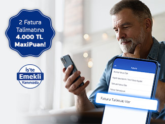 Emekli maaşını İş Bankası’ndan alan SGK emeklilerinin ilk 2 fatura talimatına 4.000 TL MaxiPuan!