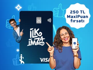 Çocuğunuz için İlk İmza Hesabı açın, İlk İmza Bankamatik Kartı'na özel 250 TL MaxiPuan kazanın!