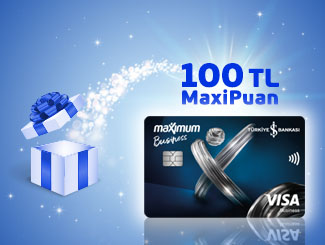 Size özel 100 TL MaxiPuan! 