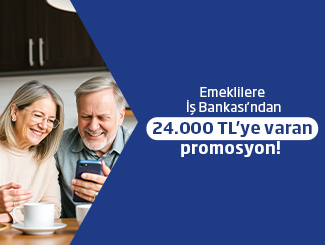 SGK Emeklisi Müşterilerimize Özel 24.000 TL’ye Varan Emekli Promosyonu