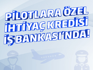 Pilotlara Özel İhtiyaç Kredisi Kampanyası