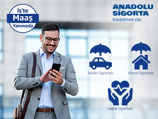 Anadolu Sigorta’dan Fırsatlarla, İş’te Maaş Yanınızda!