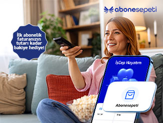 İşCep Hayatım'a özel; İlk Faturanız Abonesepeti’nden!