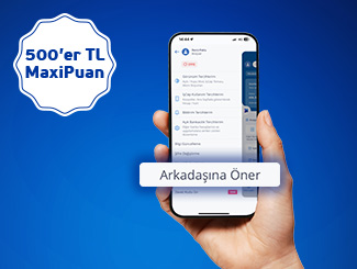 İş Bankası’nı arkadaşınıza önerin hem siz hem de arkadaşınız 500 TL MaxiPuan kazanın! 